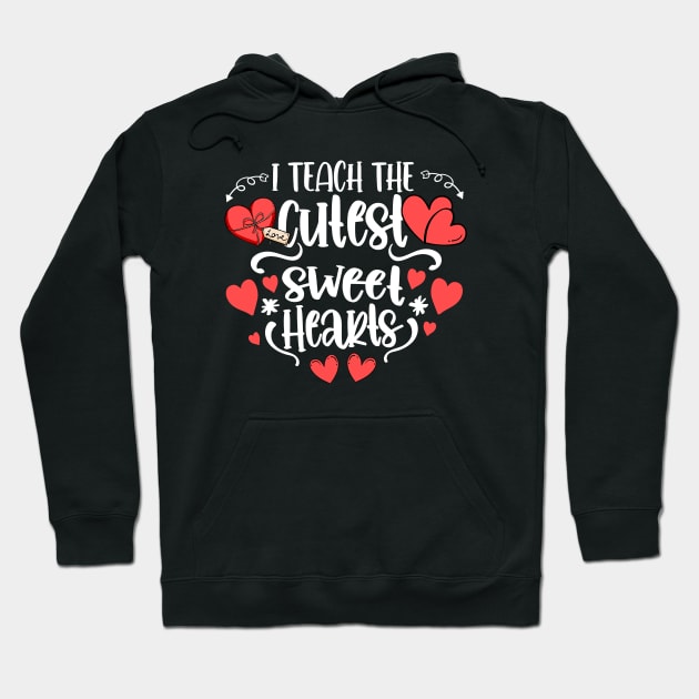 Teacher Valentines Day I Teach The Cutest Sweethearts Hoodie by dounjdesigner